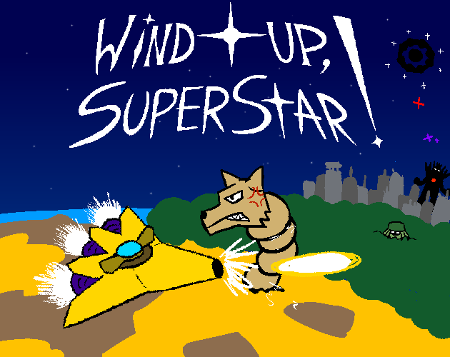 Wind Up, SuperStar!