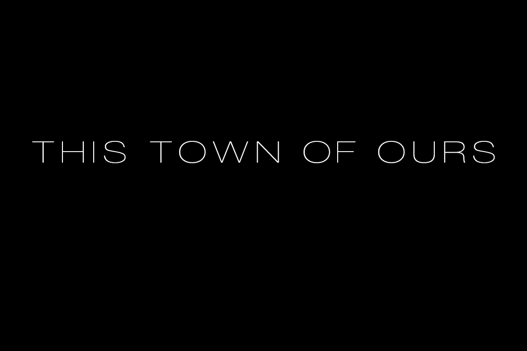 This Town of Ours