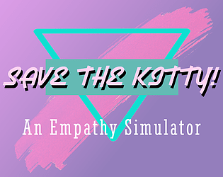 Save the Kitty! An Empathy Simulator