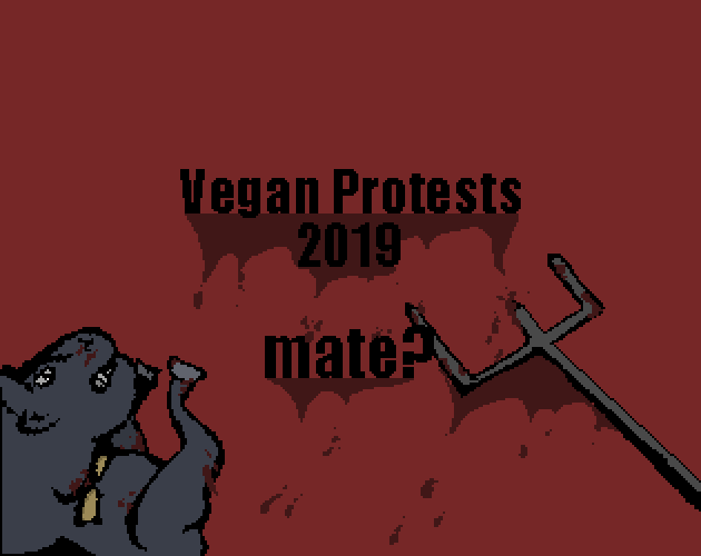 Vegan Protests 2019 Mate?