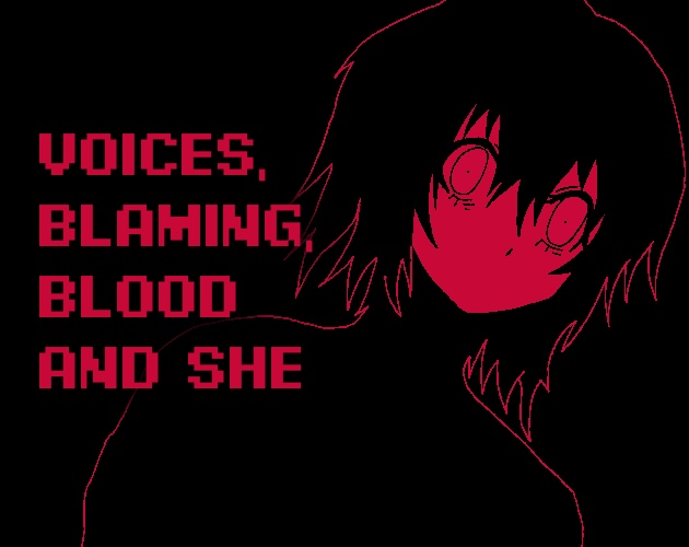 Voices, blaming, blood and she