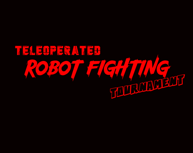 Cover image for Teleoperated ROBOT FIGHTING Tournament