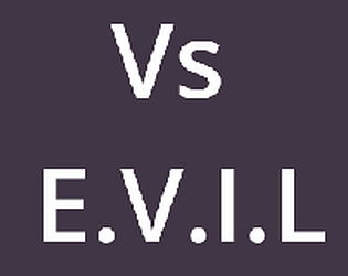 Vs E.V.I.L
