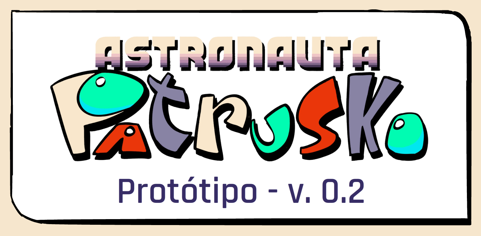 Astronauta Patrusko (protótipo - v. alpha 0.2)