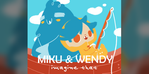 Cover image for Miku & Wendy: Imagine That