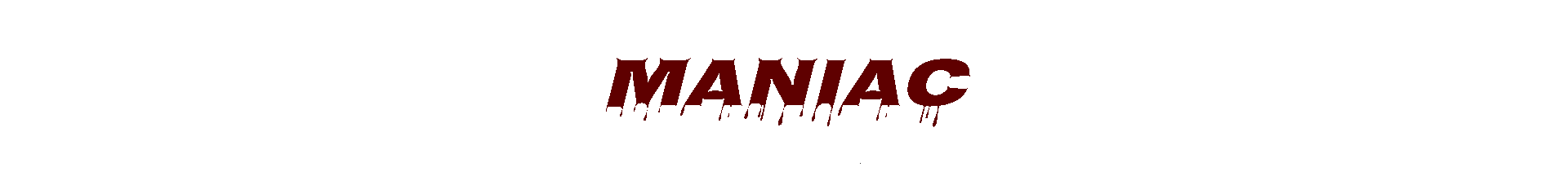 Maniac