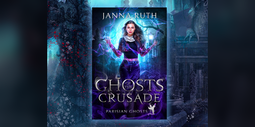 Cover image for Ghosts of the Crusade (Parisian Ghosts 2)