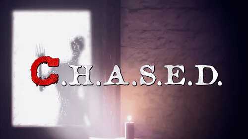 C.H.A.S.E.D.