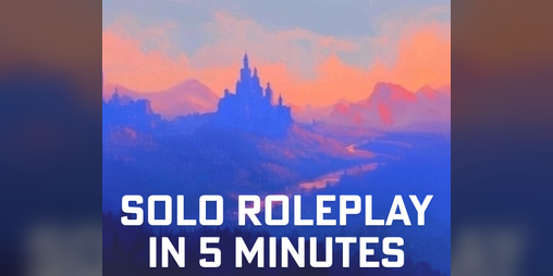 Cover image for Solo Roleplay in 5 minutes