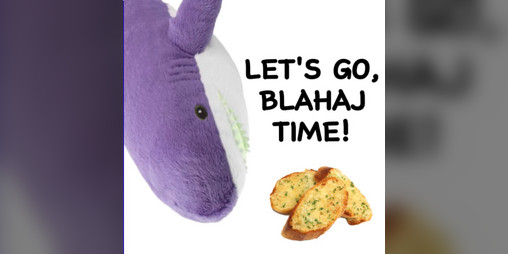 Cover image for Let's Go, BLAHAJ Time :D