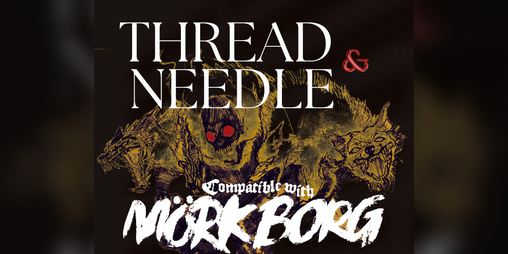 Cover image for Thread & Needle - A MORK BORG Bestiary