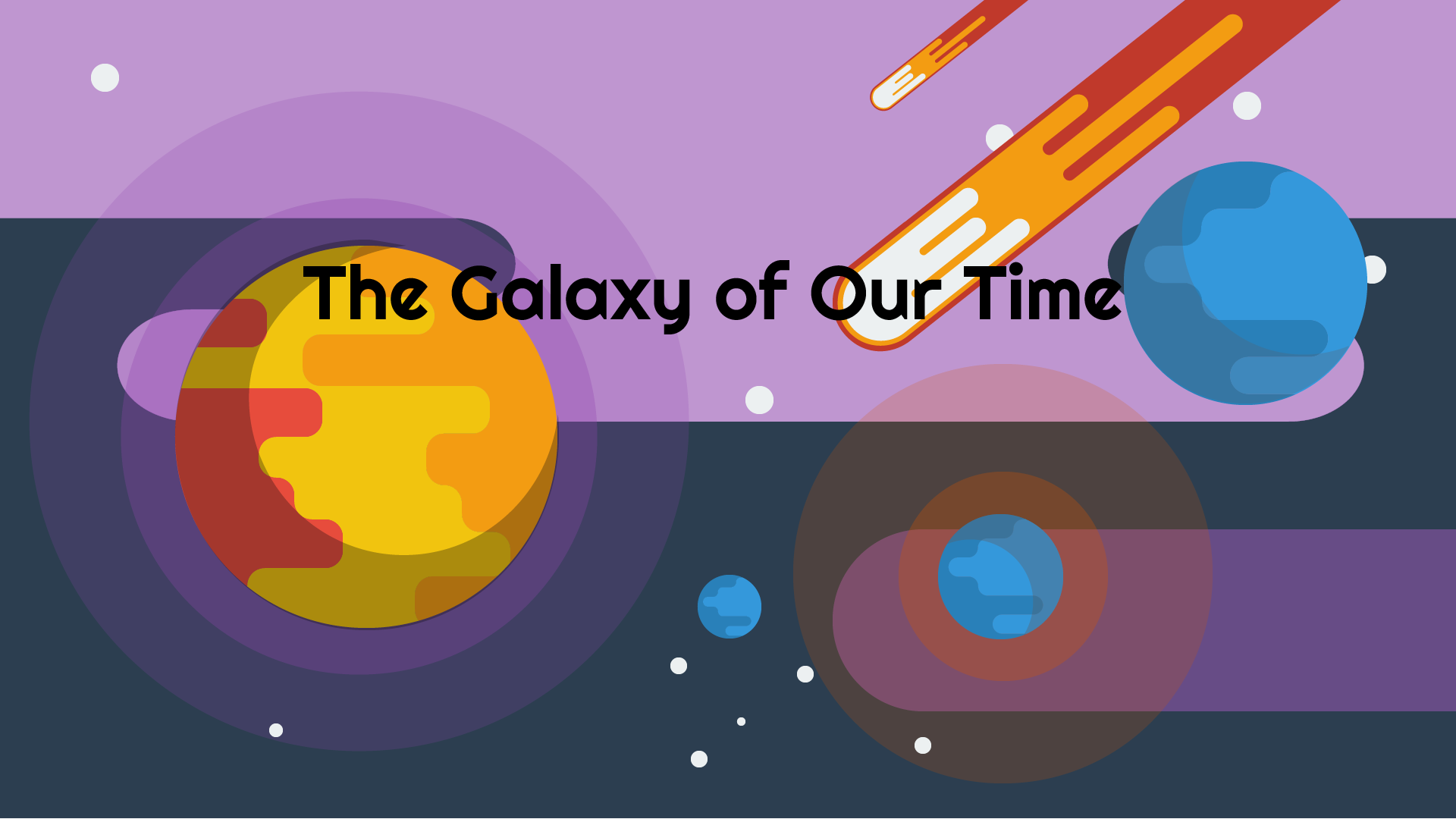 The Galaxy Of Our Time