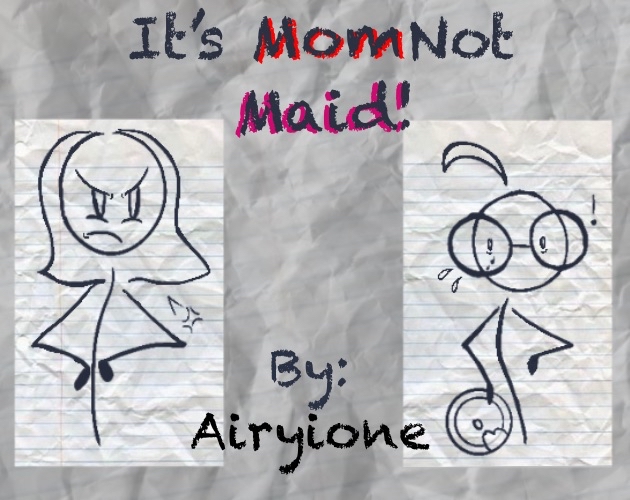 Its Mom not Maid