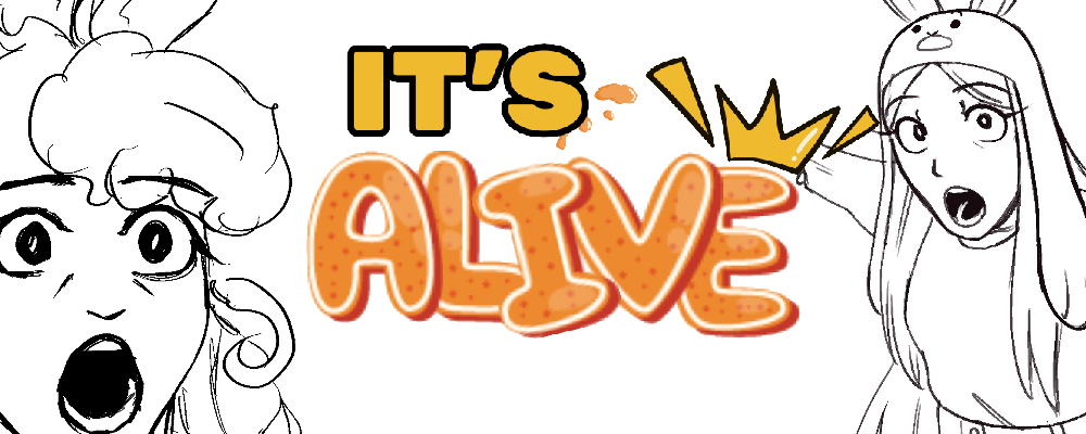 IT'S ALIVE
