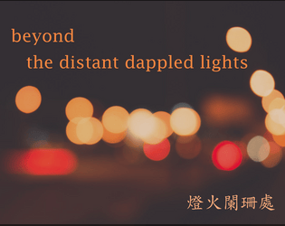 beyond the distant dappled lights   - You are a traveller making a journey in the aftermath of a calamity. 