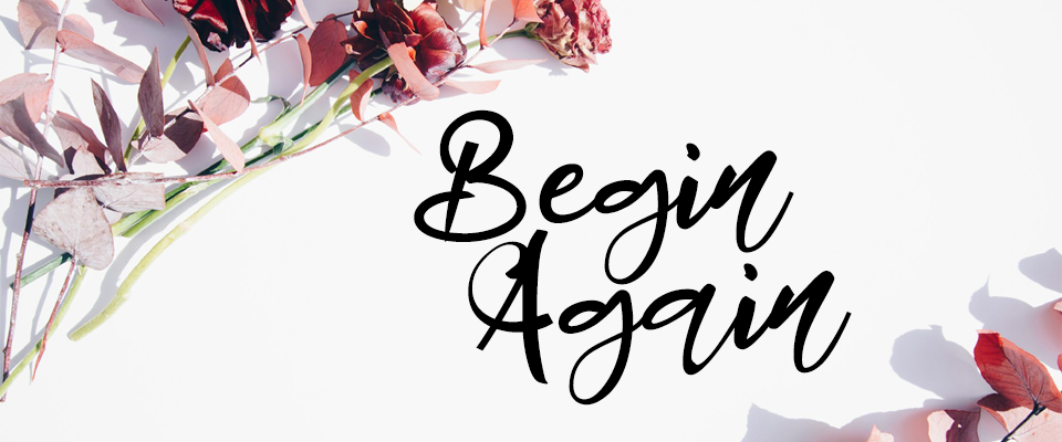 Begin Again