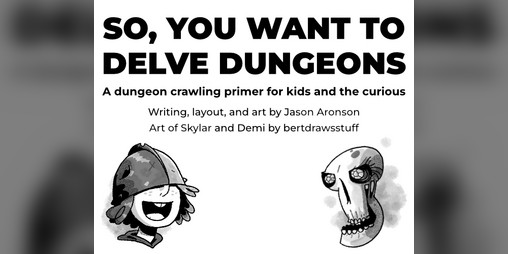 Cover image for So, You Want To Delve Dungeons