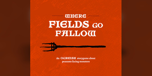 Cover image for Where Fields Go Fallow One-Page RPG