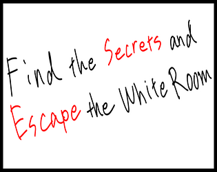 Find the Secrets and Escape the White Room