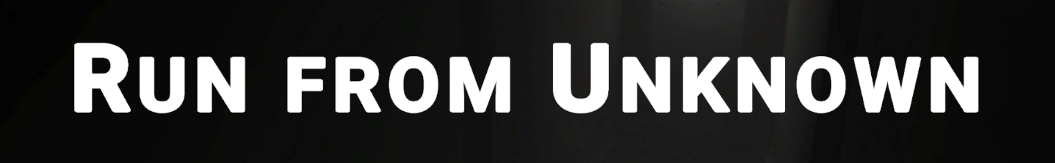 Run from Unknown