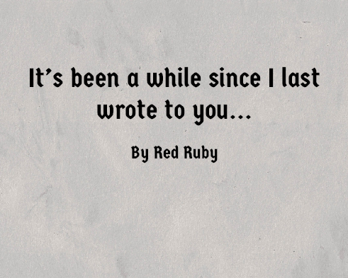 Cover image for It’s been a while since I last wrote to you...