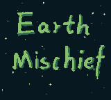 Earth Mischief