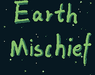 Earth Mischief