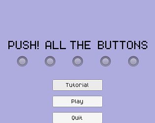 PUSH! ALL THE BUTTONS