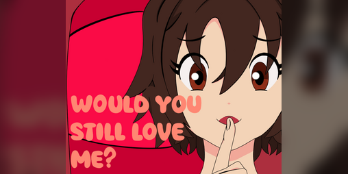 Cover image for Would You Still Love Me?