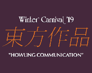 Cover image for Winter Carnival '19: 東方作品 "HOWLING COMMUNICATION"