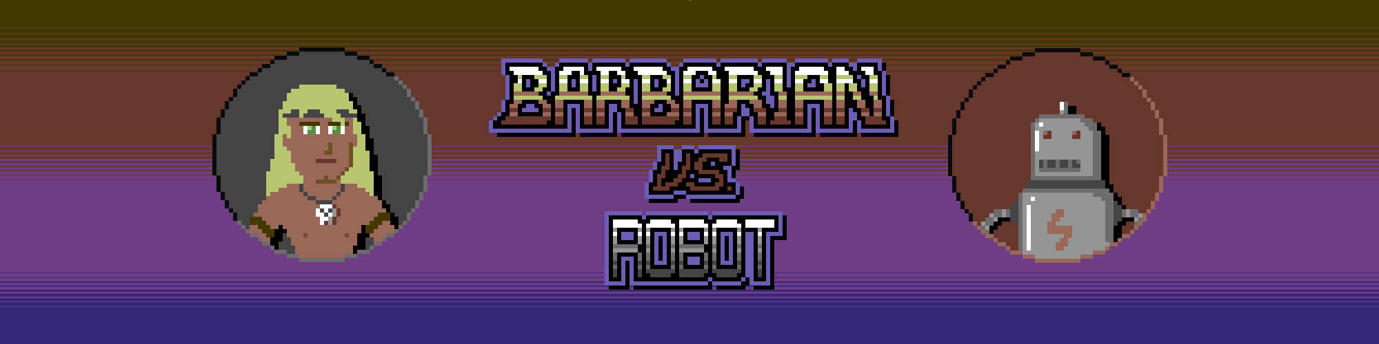 BARBARIAN vs. ROBOT
