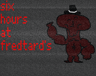 6 hours at fredtard's