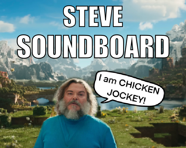 Minecraft movie steve soundboard by theboip
