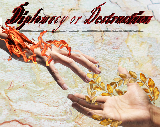 Diplomacy or Destruction