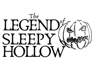 The LEGEND of SLEEPY HOLLOW ZINE   - Light rules and setting for adventuring parties. 