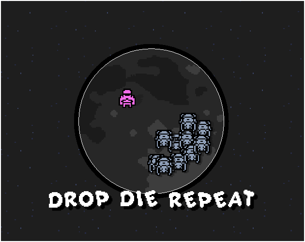 DROP DIE REPEAT