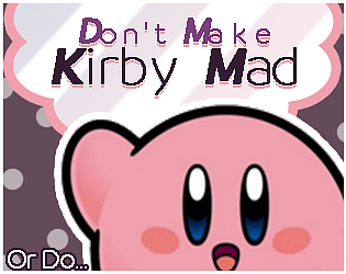 Don't Make Kirby Mad