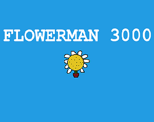 FLOWERMAN 3000