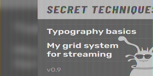 Cover image for Secret Techniques: Typography & Grid Systems for Streaming ✨
