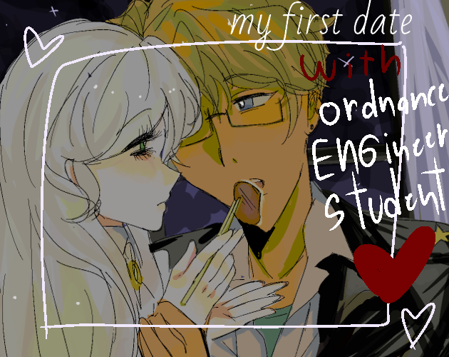 (Demo) My first date with ordnance engineer student