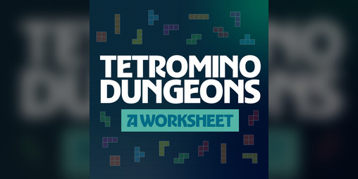 Cover image for Worksheet: Tetromino Dungeons