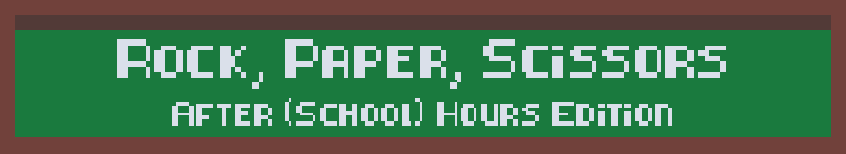 Rock, Paper, Scissors: After (School) Hours