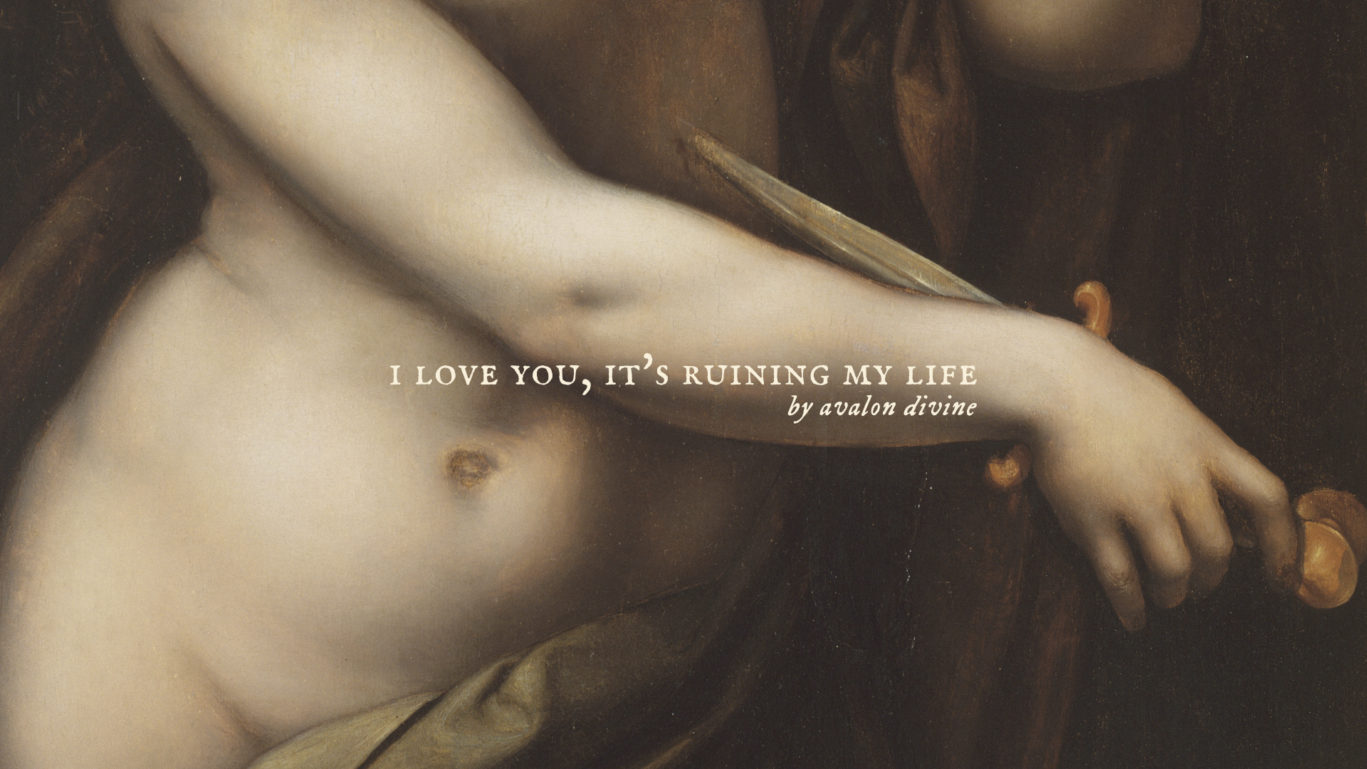 i love you, it's ruining my life