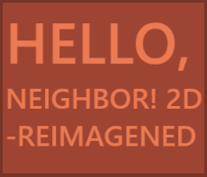 Hello Neighbor 2D - REIMAGENED