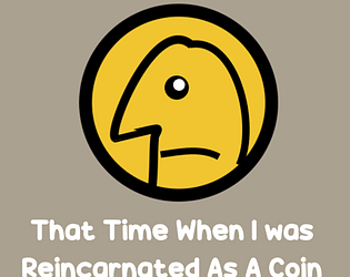 That Time When I was Reincarnated as a Coin