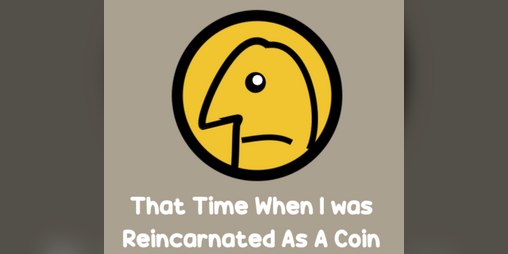 Cover image for That Time When I was Reincarnated as a Coin