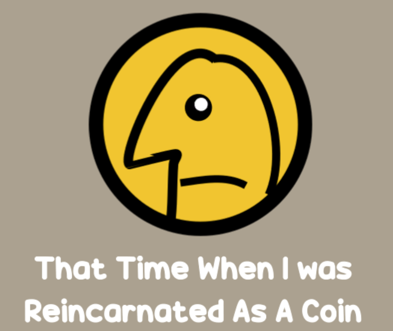 That Time When I Was Reincarnated As A Coin Mac OS