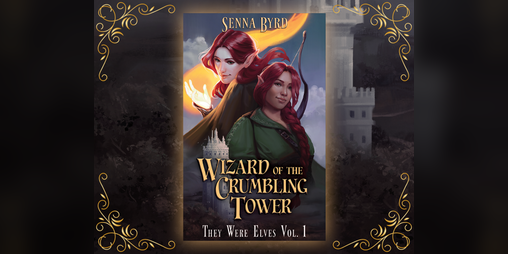 Cover image for Wizard of the Crumbling Tower (They Were Elves, Vol. 1)