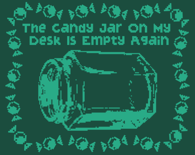 Cover image for The Candy Jar On My Desk Is Empty Again