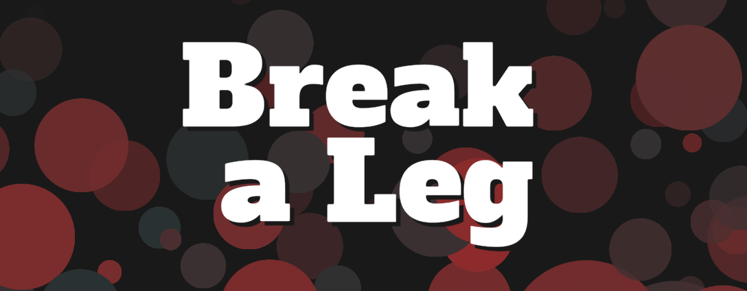 Break a Leg (Ludum Dare Edition)